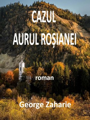 cover image of Cazul Aurul Rosianei--Versiunea in limba romana (Romanian language version)